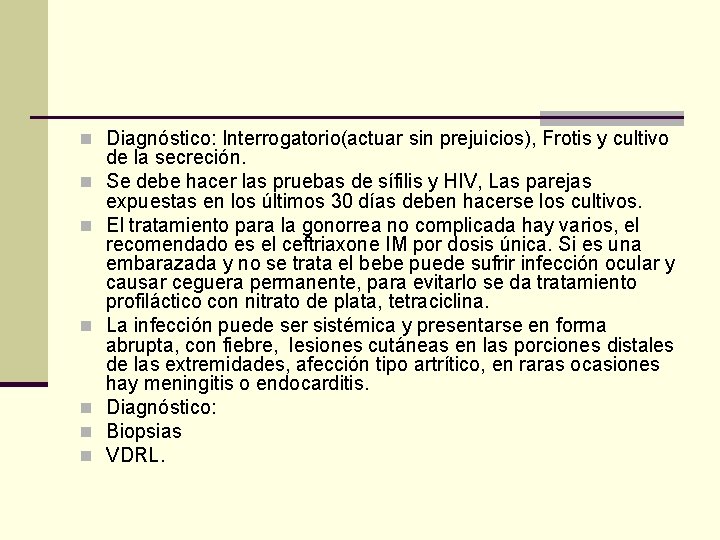 n Diagnóstico: Interrogatorio(actuar sin prejuicios), Frotis y cultivo n n n de la secreción.