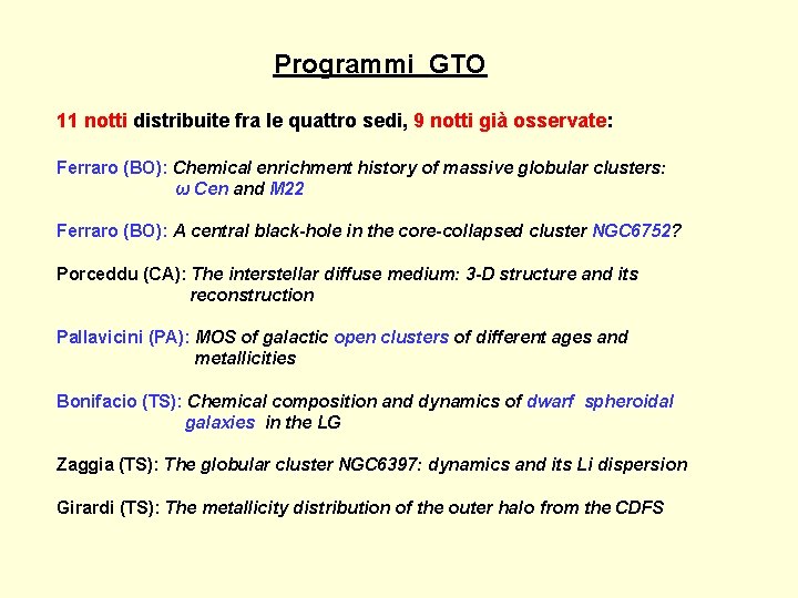 Programmi GTO 11 notti distribuite fra le quattro sedi, 9 notti già osservate: Ferraro