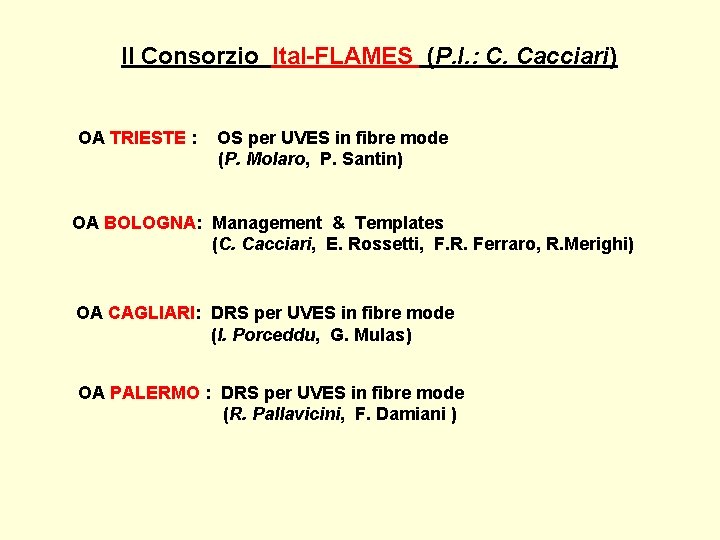 Il Consorzio Ital-FLAMES (P. I. : C. Cacciari) OA TRIESTE : OS per UVES