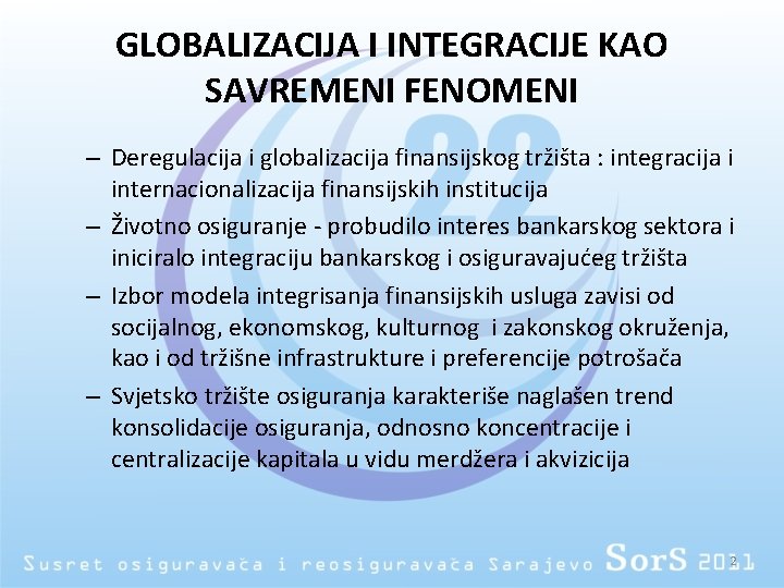 GLOBALIZACIJA I INTEGRACIJE KAO SAVREMENI FENOMENI – Deregulacija i globalizacija finansijskog tržišta : integracija