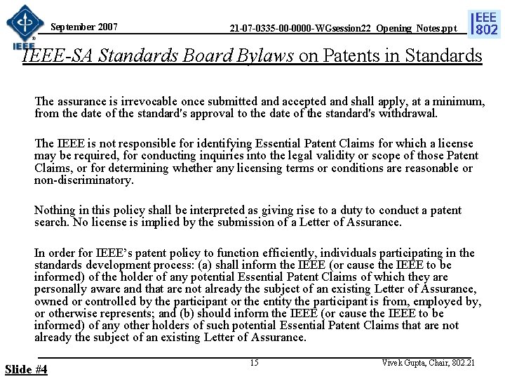 September 2007 21 -07 -0335 -00 -0000 -WGsession 22_Opening_Notes. ppt IEEE-SA Standards Board Bylaws