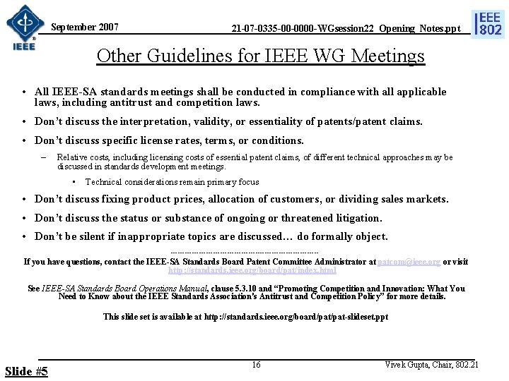 September 2007 21 -07 -0335 -00 -0000 -WGsession 22_Opening_Notes. ppt Other Guidelines for IEEE