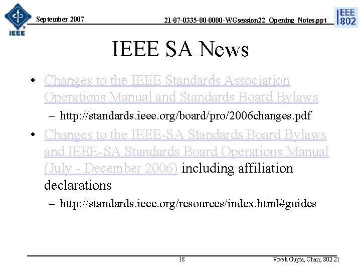 September 2007 21 -07 -0335 -00 -0000 -WGsession 22_Opening_Notes. ppt IEEE SA News •