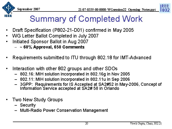 September 2007 21 -07 -0335 -00 -0000 -WGsession 22_Opening_Notes. ppt Summary of Completed Work