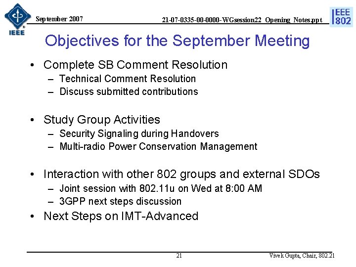 September 2007 21 -07 -0335 -00 -0000 -WGsession 22_Opening_Notes. ppt Objectives for the September