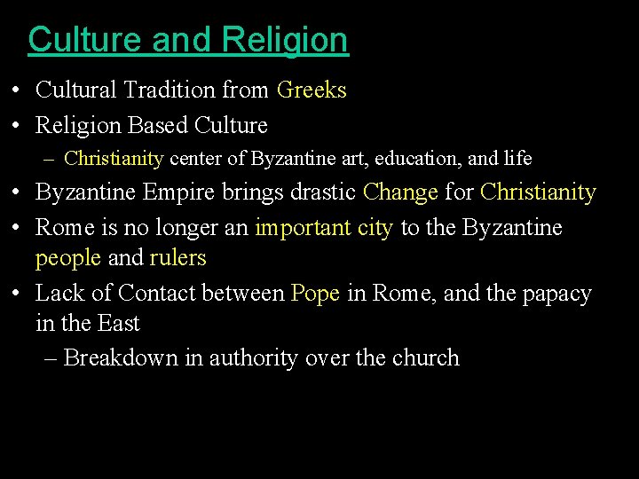 Culture and Religion • Cultural Tradition from Greeks • Religion Based Culture – Christianity