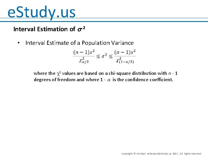 e. Study. us Interval Estimation of 2 • Interval Estimate of a Population Variance