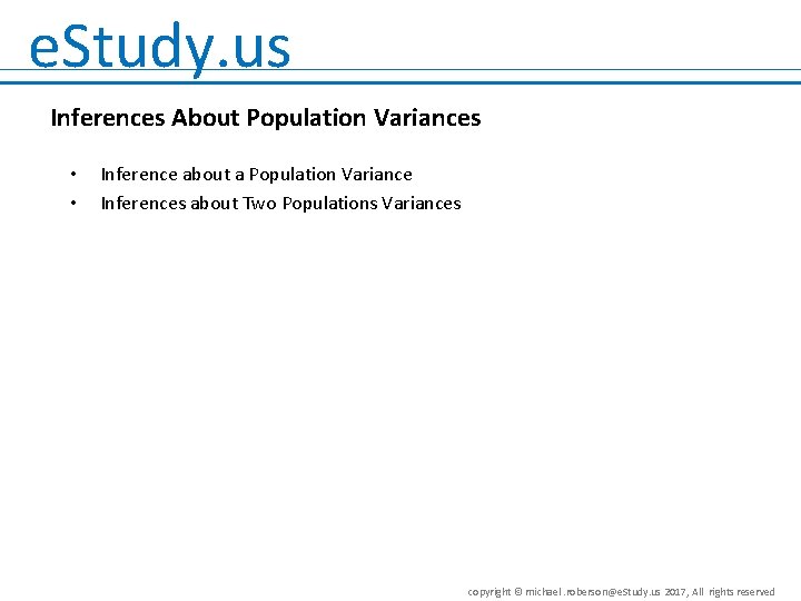 e. Study. us Inferences About Population Variances • • Inference about a Population Variance