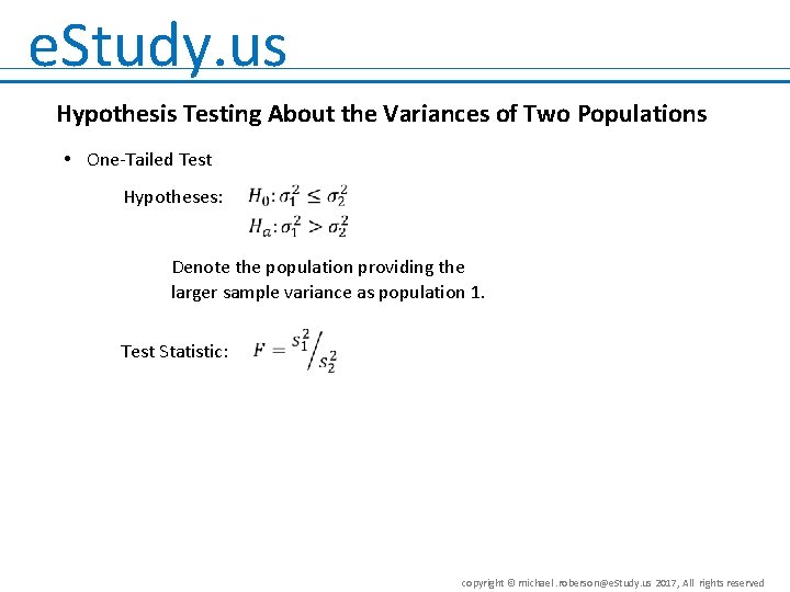 e. Study. us Hypothesis Testing About the Variances of Two Populations • One-Tailed Test