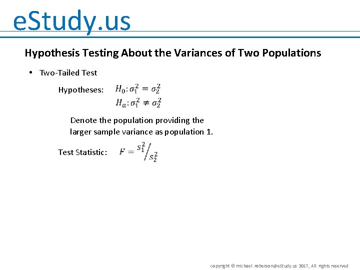 e. Study. us Hypothesis Testing About the Variances of Two Populations • Two-Tailed Test
