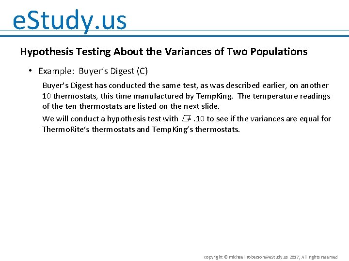 e. Study. us Hypothesis Testing About the Variances of Two Populations • Example: Buyer’s