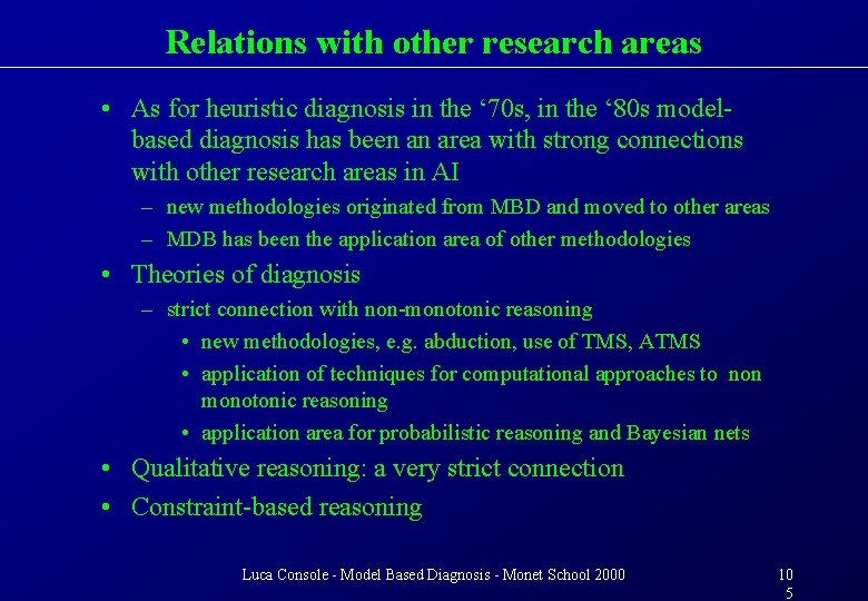 Relations with other research areas • As for heuristic diagnosis in the ‘ 70