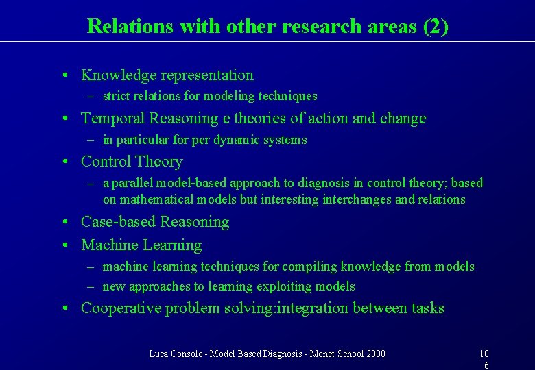 Relations with other research areas (2) • Knowledge representation – strict relations for modeling