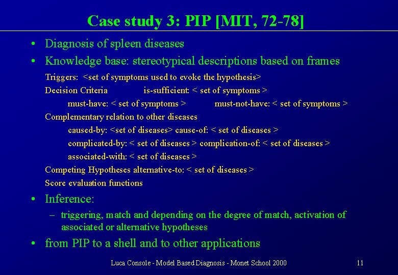 Case study 3: PIP [MIT, 72 -78] • Diagnosis of spleen diseases • Knowledge