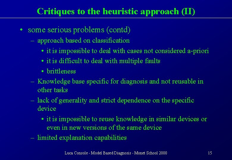 Critiques to the heuristic approach (II) • some serious problems (contd) – approach based