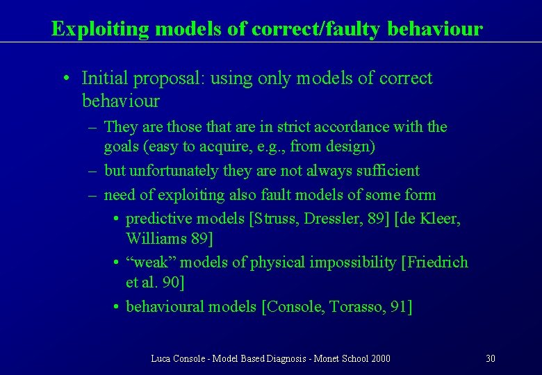 Exploiting models of correct/faulty behaviour • Initial proposal: using only models of correct behaviour