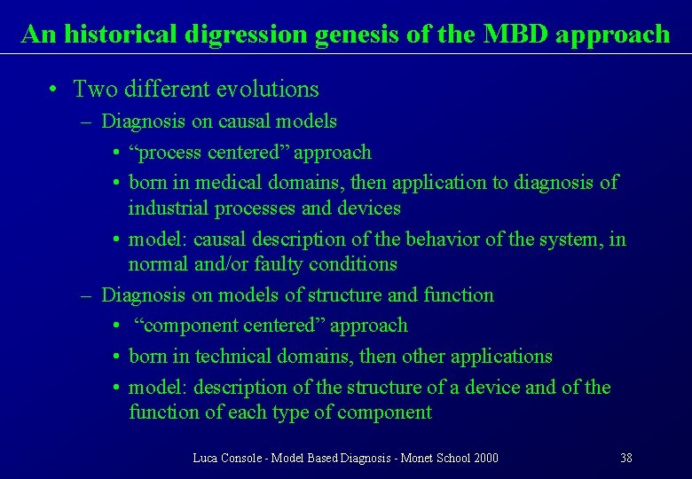 An historical digression genesis of the MBD approach • Two different evolutions – Diagnosis