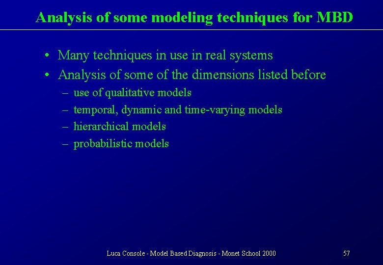 Analysis of some modeling techniques for MBD • Many techniques in use in real