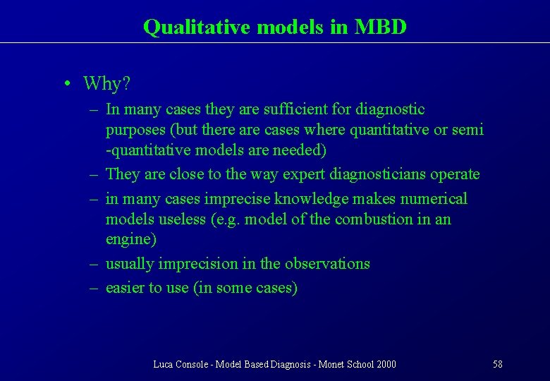 Qualitative models in MBD • Why? – In many cases they are sufficient for