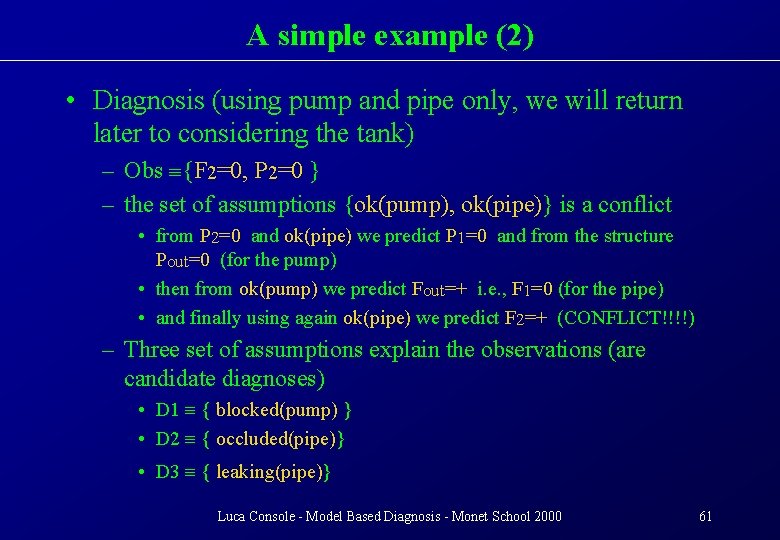 A simple example (2) • Diagnosis (using pump and pipe only, we will return