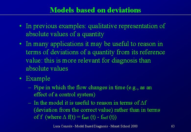 Models based on deviations • In previous examples: qualitative representation of absolute values of