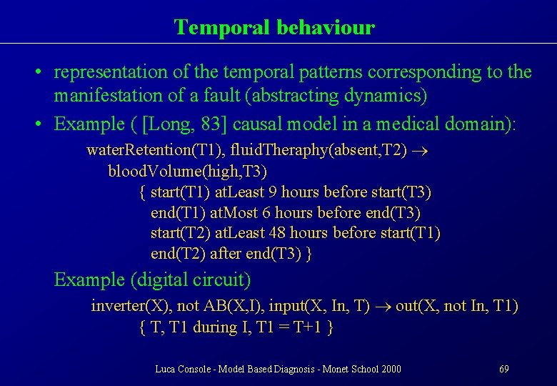 Temporal behaviour • representation of the temporal patterns corresponding to the manifestation of a