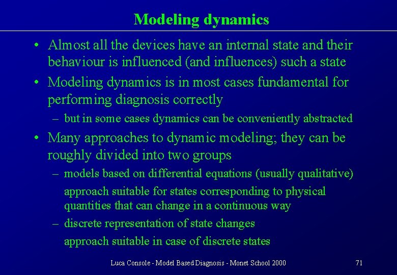 Modeling dynamics • Almost all the devices have an internal state and their behaviour