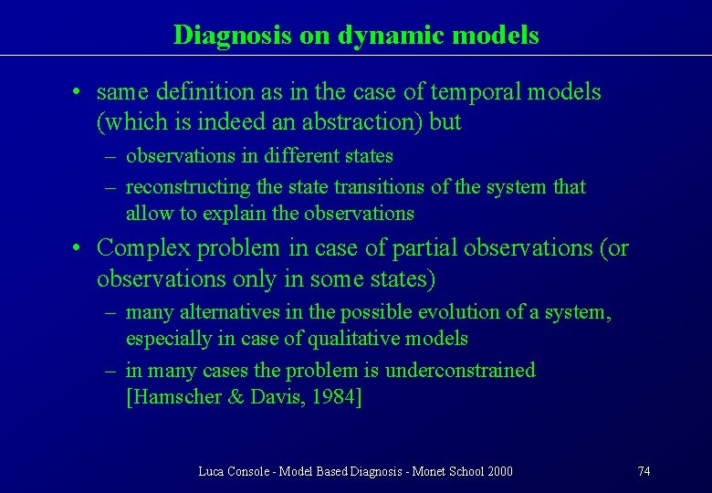 Diagnosis on dynamic models • same definition as in the case of temporal models