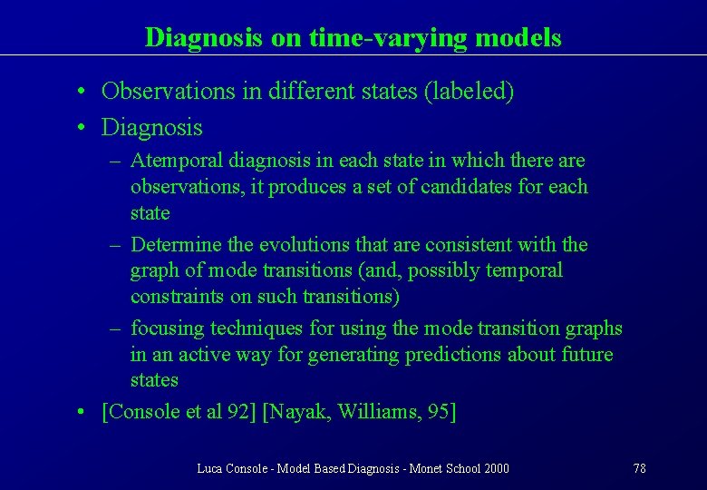 Diagnosis on time-varying models • Observations in different states (labeled) • Diagnosis – Atemporal