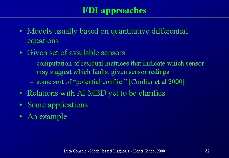 FDI approaches • Models usually based on quantitative differential equations • Given set of