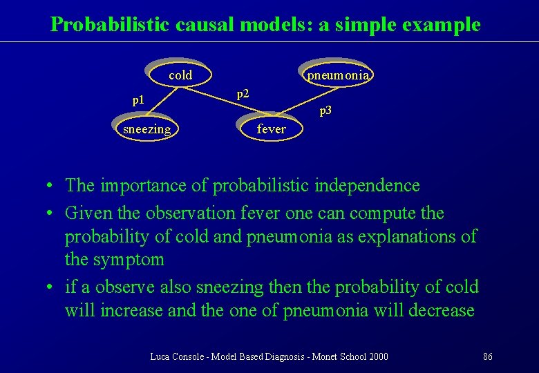Probabilistic causal models: a simple example cold pneumonia p 2 p 1 p 3