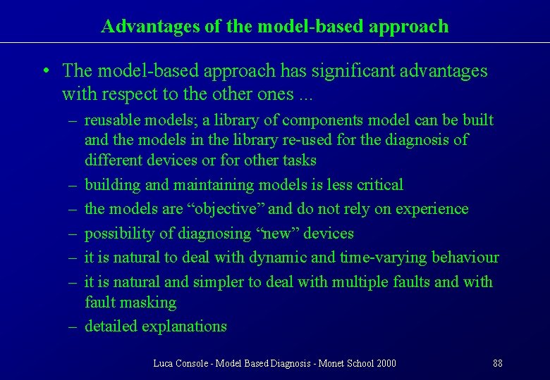 Advantages of the model-based approach • The model-based approach has significant advantages with respect