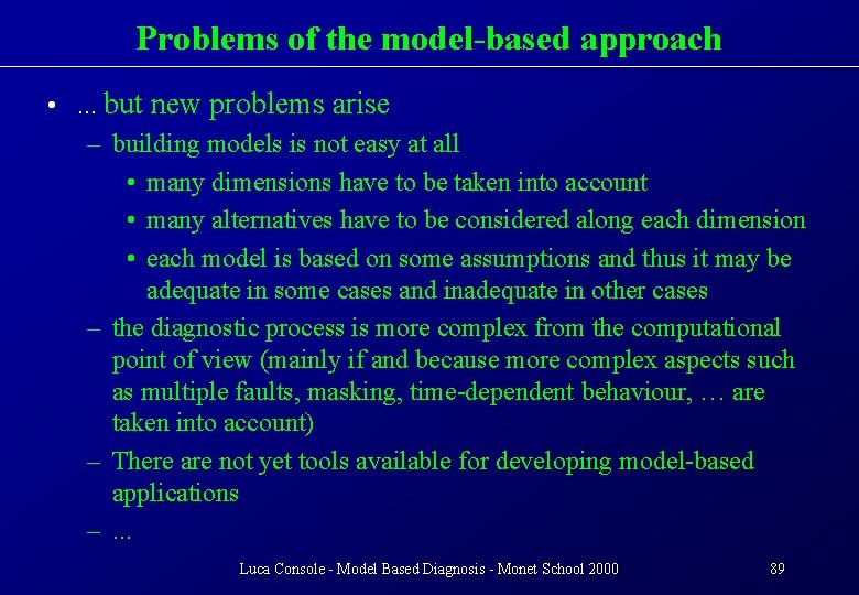 Problems of the model-based approach • . . . but new problems arise –