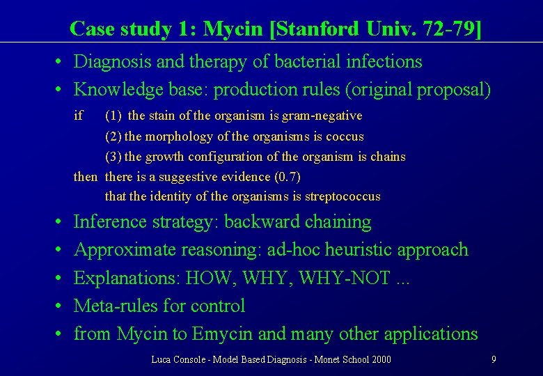 Case study 1: Mycin [Stanford Univ. 72 -79] • Diagnosis and therapy of bacterial