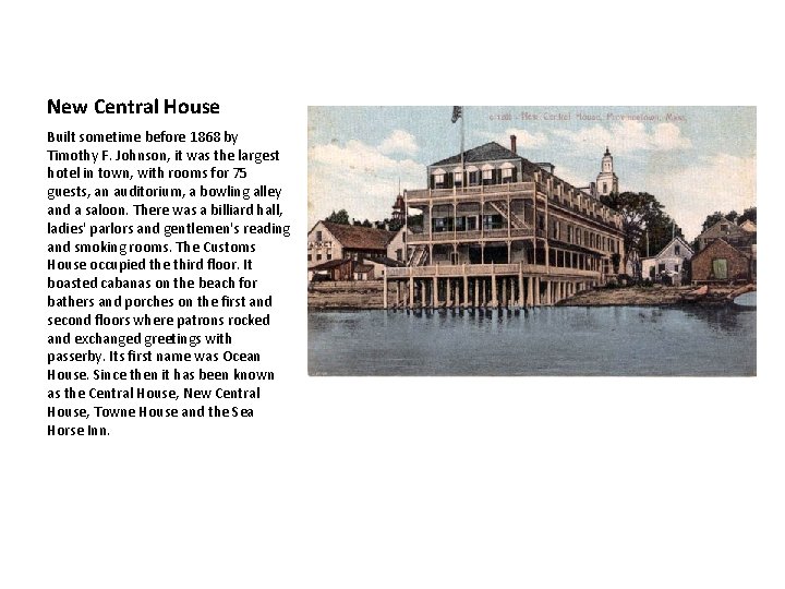 New Central House Built sometime before 1868 by Timothy F. Johnson, it was the