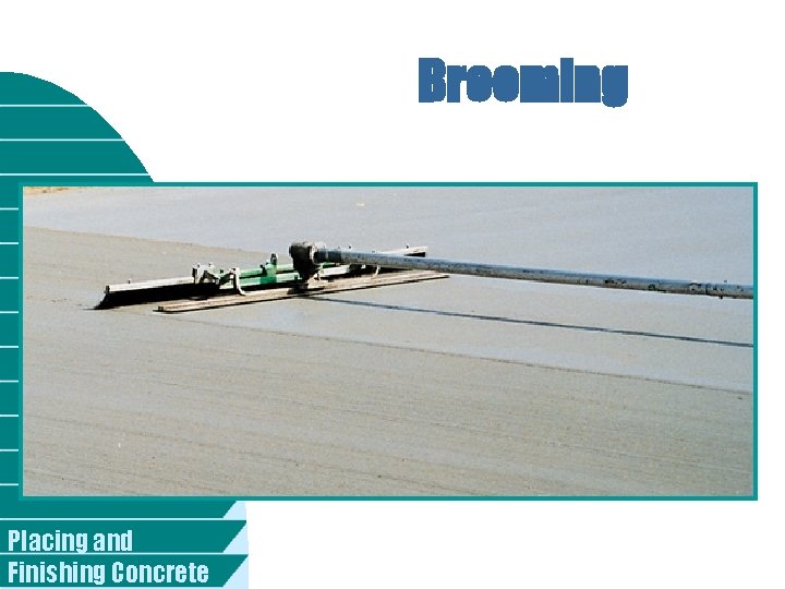 Brooming Placing and Finishing Concrete 