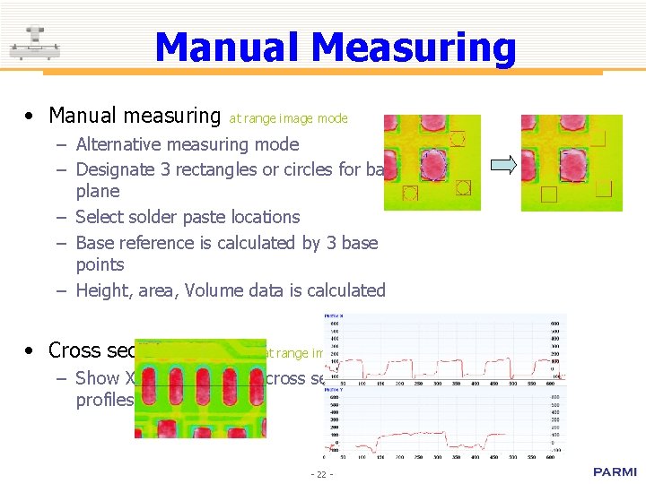 Manual Measuring • Manual measuring at range image mode – Alternative measuring mode –