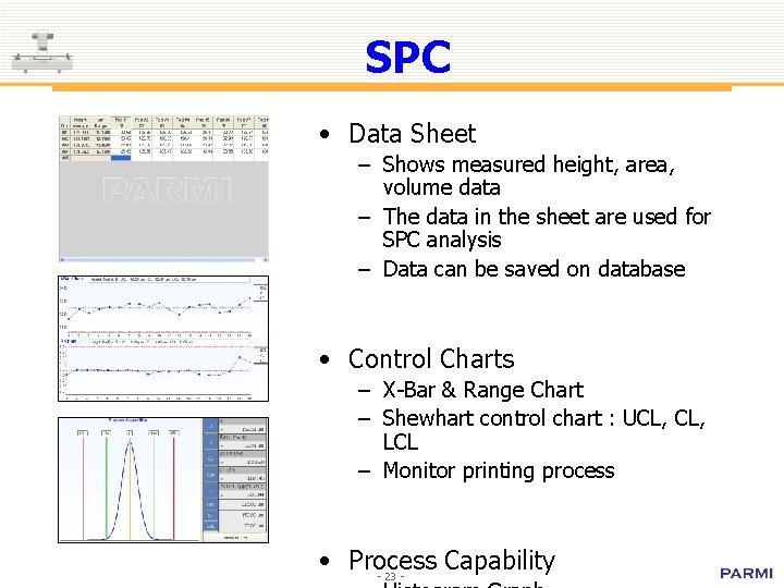 SPC • Data Sheet – Shows measured height, area, volume data – The data