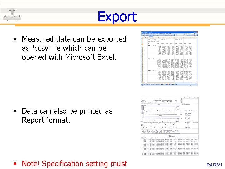 Export • Measured data can be exported as *. csv file which can be