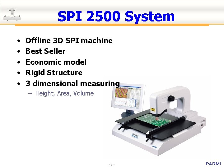 SPI 2500 System • • • Offline 3 D SPI machine Best Seller Economic