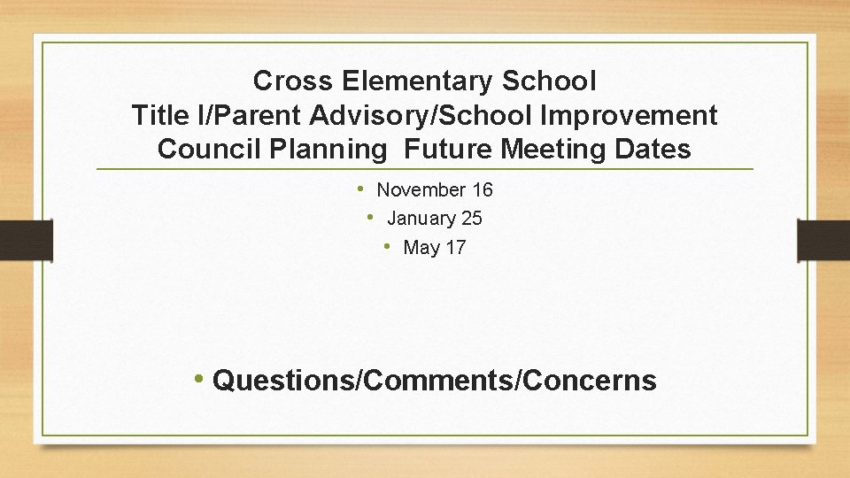 Cross Elementary School Title I/Parent Advisory/School Improvement Council Planning Future Meeting Dates • November