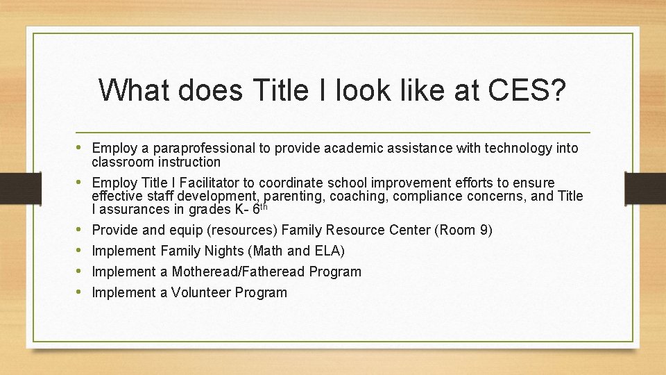 What does Title I look like at CES? • Employ a paraprofessional to provide