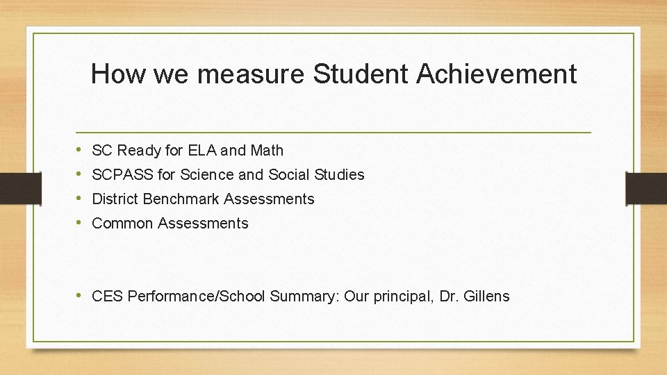 How we measure Student Achievement • • SC Ready for ELA and Math SCPASS