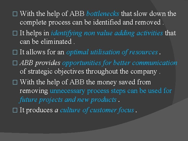 With the help of ABB bottlenecks that slow down the complete process can be