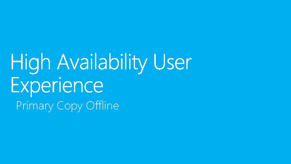 Primary Copy Offline 