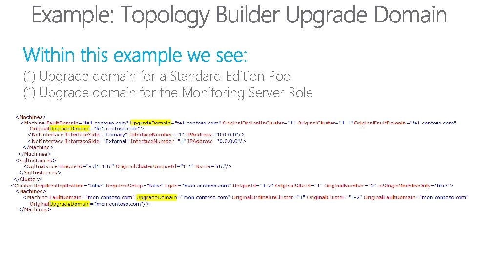 (1) Upgrade domain for a Standard Edition Pool (1) Upgrade domain for the Monitoring