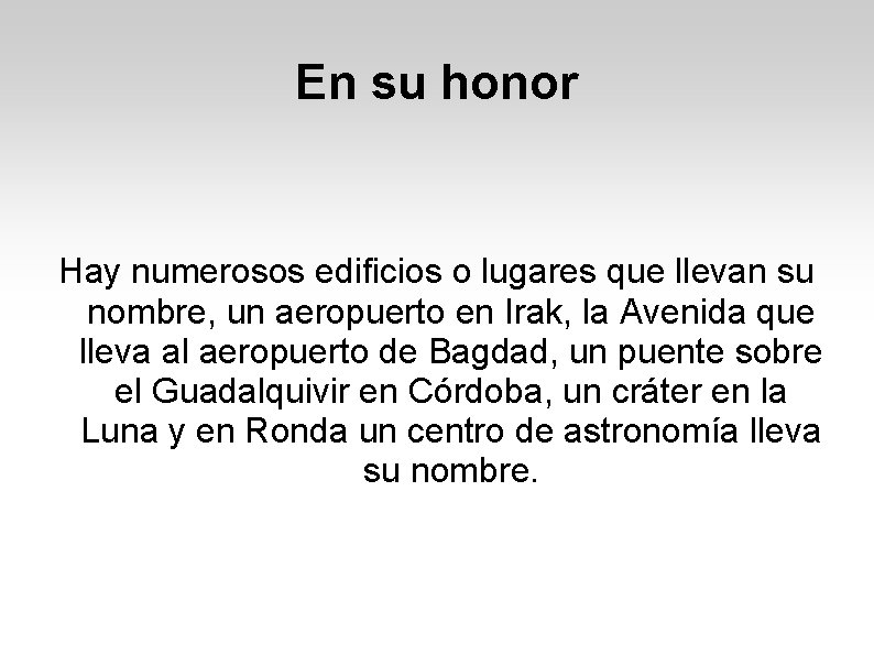 En su honor Hay numerosos edificios o lugares que llevan su nombre, un aeropuerto