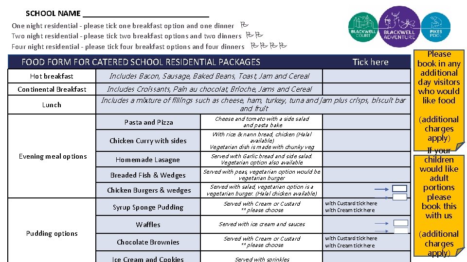 SCHOOL NAME _______________ One night residential - please tick one breakfast option and one