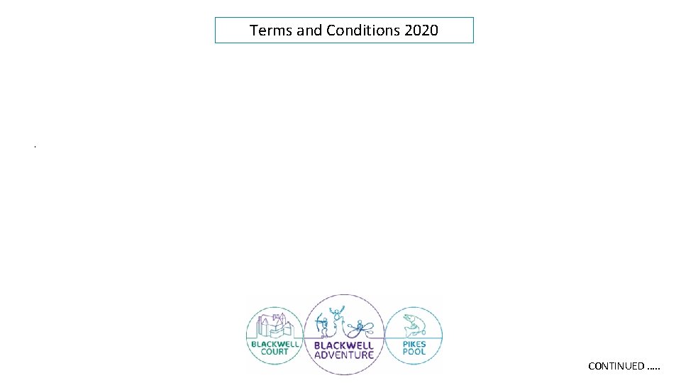 Terms and Conditions 2020 . CONTINUED …. . 