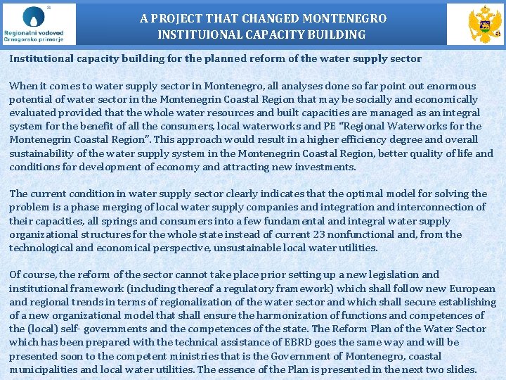 A PROJECT THAT CHANGED MONTENEGRO INSTITUIONAL CAPACITY BUILDING Institutional capacity building for the planned
